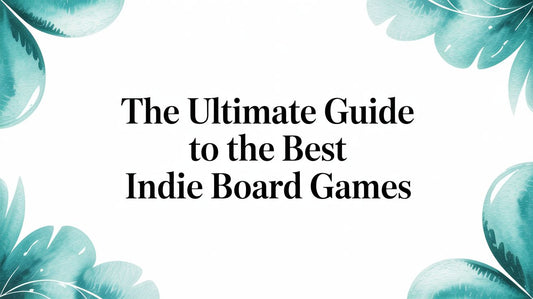 The Ultimate Guide to the Best Indie Board games
