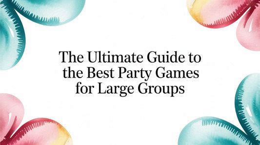 The Ultimate Guide to the Best Party Games for Large Groups