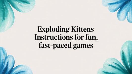 Exploding Kittens Instructions For Fun, Fast-Paced Games