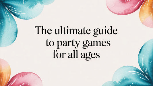 The Ultimate Guide to Party Games for All Ages